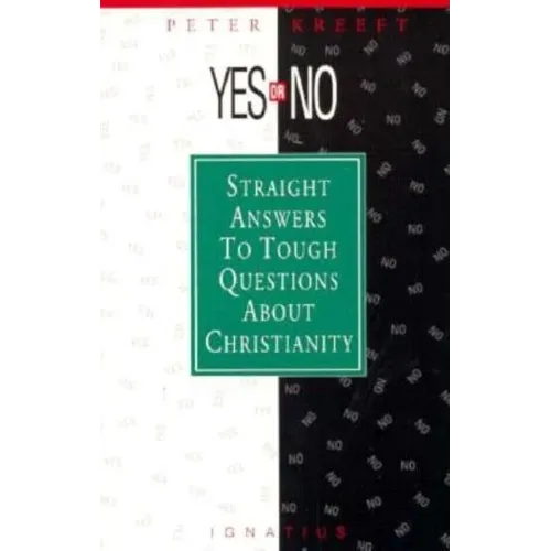Yes or No?: Straight Answers to Tough Questions about Christianity - Paperback