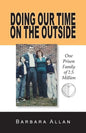 Doing Our Time on the Outside: One Prison Family of 2.5 Million - Paperback