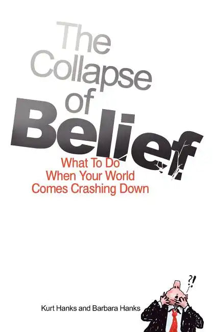 The Collapse of Belief: What To Do When Your World Comes Crashing Down - Paperback