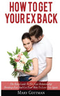 How To Get Your Ex Back: The Rule Guide To Fix Your Relationship Breakup Fast And Get Your Man To Love You Again - Paperback