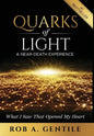 Quarks of Light: A Near-Death Experience - Hardcover