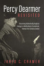 Percy Dearmer Revisited: Discerning Authentically Anglican Liturgy in a Multicultural, Ecumenical, Twenty-First-Century Context - Paperback