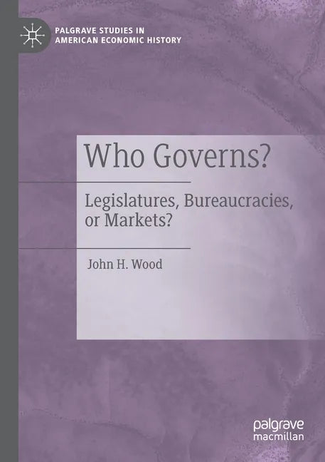Who Governs?: Legislatures, Bureaucracies, or Markets? - Paperback