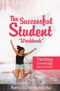 The Successful Student Workbook: How to Develop Good Study Habits - Paperback