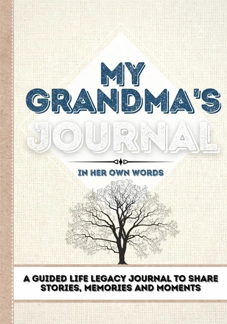 My Grandma's Journal: A Guided Life Legacy Journal To Share Stories, Memories and Moments 7 x 10 - Paperback