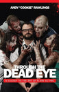 Through The Dead Eye: A Eulogy To The Art Of Scare Acting - Paperback