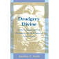Drudgery Divine: On the Comparison of Early Christianities and the Religions of Late Antiquity - Paperback