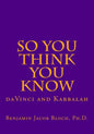 So You Think You Know: da Vinci and Kabbalah - Paperback