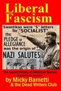 Liberal Fascism: the Secret History of American Nazism exposed by Dr. Rex Curry: Swastikas = "S" letters for "SOCIALIST"; Nazi salutes - Paperback