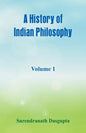 A History of Indian Philosophy,: Volume 1 - Paperback