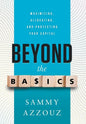 Beyond the Basics: Maximizing, Allocating, and Protecting Your Capital - Hardcover