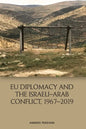 Eu Diplomacy and the Israeli-Arab Conflict, 1967-2019 - Paperback