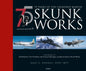 75 Years of the Lockheed Martin Skunk Works - Hardcover
