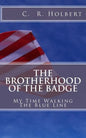 The Brotherhood Of The Badge: My Time Walking The Blue Line - Paperback