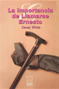 La Importancia de Llamarse Ernesto = The Importance of Being Ernest - Paperback