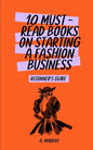 10 Must-Read Books on Starting a Fashion Business: Beginner's Guide - Paperback