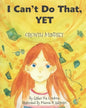 I Can't Do That, YET: Growth Mindset - Paperback