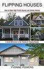 Flipping Houses: A Quick Reference to the Process of Flipping Houses (How to Make High Profits Buying and Selling Houses) - Paperback