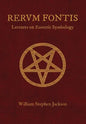 RERUM FONTIS Lectures on Esoteric Symbology - Hardcover