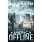 America Offline: End Game (A Post-Apocalyptic Survival Series) (America Offline Book 4) - Paperback