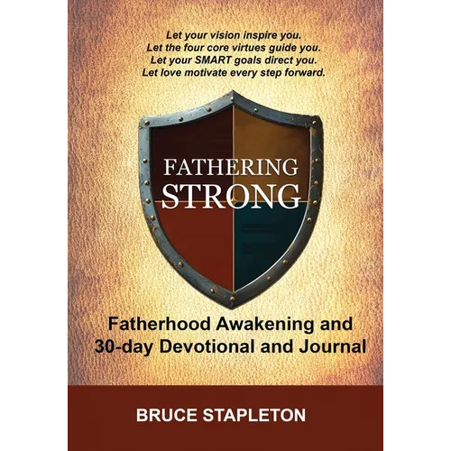 Fathering Strong - Fatherhood Awakening and 30-Day Devotional and Journal - Paperback