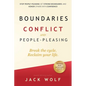 Boundaries, Conflict, and People-Pleasing: Stop People-Pleasing, Set Strong Boundaries, and Honor Others With Confidence - Paperback