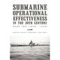 Submarine Operational Effectiveness in the 20th Century: Part Two (1939 - 1945) - Paperback