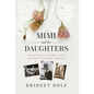 Mimi and Her Daughters: Remarkable Lives Revealed Through Letters and Journals - Hardcover