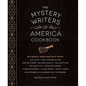 The Mystery Writers of America Cookbook: Wickedly Good Meals and Desserts to Die for - Hardcover