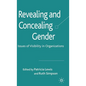 Revealing and Concealing Gender: Issues of Visibility in Organizations - Hardcover