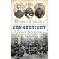 Hidden History of Connecticut Union Soldiers - Hardcover