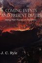 Coming Events and Present Duties, Being Plain Papers on Prophecy - Paperback