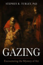 Gazing: Encountering the Mystery of Art - Paperback