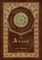 The Alexiad (Royal Collector's Edition) (Annotated) (Case Laminate Hardcover with Jacket) - Hardcover