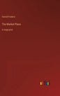 The Market-Place: in large print - Hardcover