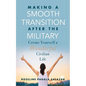 Make a Smooth Transition after the Military: Create Yourself a Wonderful Civilian Life - Paperback