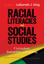 Racial Literacies and Social Studies: Curriculum, Instruction, and Learning - Paperback