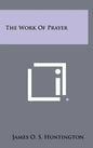 The Work of Prayer - Hardcover