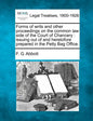 Forms of Writs and Other Proceedings on the Common Law Side of the Court of Chancery: Issuing Out of and Heretofore Prepared in the Petty Bag Office. - Paperback