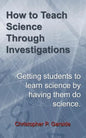 How to Teach Science Through Investigations: Getting students to learn science by doing science - Paperback