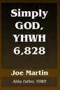 Simply God, YHWH 6,828: Abba Father, YHWH - Paperback
