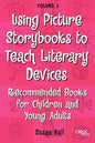Using Picture Storybooks to Teach Literary Devices: Recommended Books for Children and Young Adults Volume 3 - Paperback