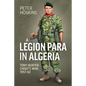 A Legion Para in Algeria: Tony Hunter-Choat's War, 1957-62 - Paperback