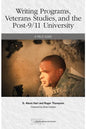 Writing Programs, Veterans Studies, and the Post-9/11 University: A Field Guide - Paperback