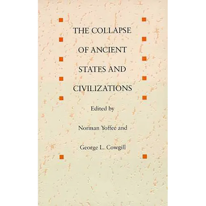 The Collapse of Ancient States and Civilizations - Paperback