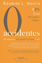 Cero Accidentes: El Sistema de Seguridad Preventiva Total: Cero accidentes y Cero paradas en la producción por accidentes - Paperback