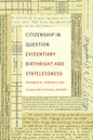 Citizenship in Question: Evidentiary Birthright and Statelessness - Paperback