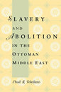Slavery and Abolition in the Ottoman Middle East - Paperback