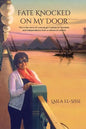 Fate Knocked on My Door: A Story of a Young Girl Looking for Freedom and Independance from a Culture of Control - Paperback