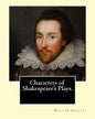 Characters of Shakespeare's Plays. By: William Hazlitt, introduction By: Sir Arthur Thomas Quiller-Couch (1863-1944): Sir Arthur Thomas Quiller-Couch - Paperback